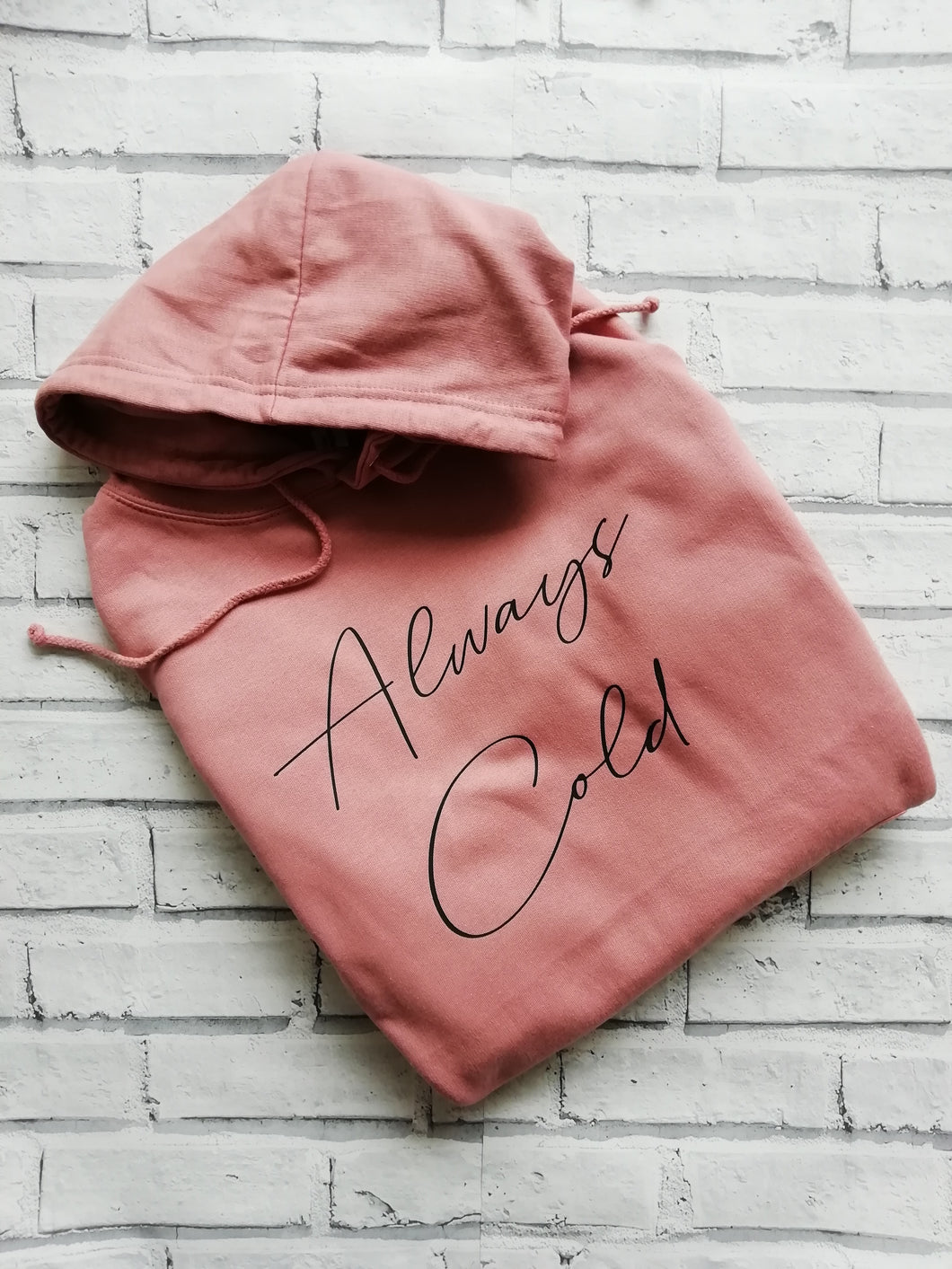 Always Cold Hoody